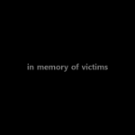 Black background with the words 'in memory of victims